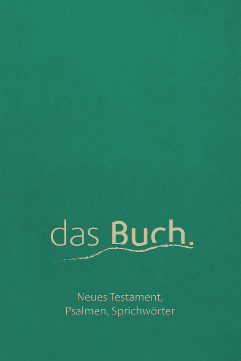 das Buch. Neues Testament, Psalmen, Sprichw&ouml;rter - Roland Werner