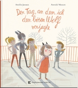 Der Tag, an dem ich den b&ouml;sen Wolf verjagte - Am&eacute;lie Javaux