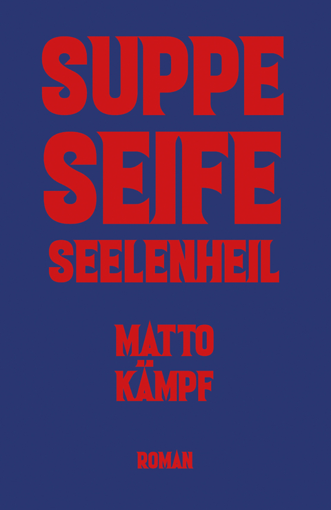 Suppe Seife Seelenheil - Matto K&auml;mpf