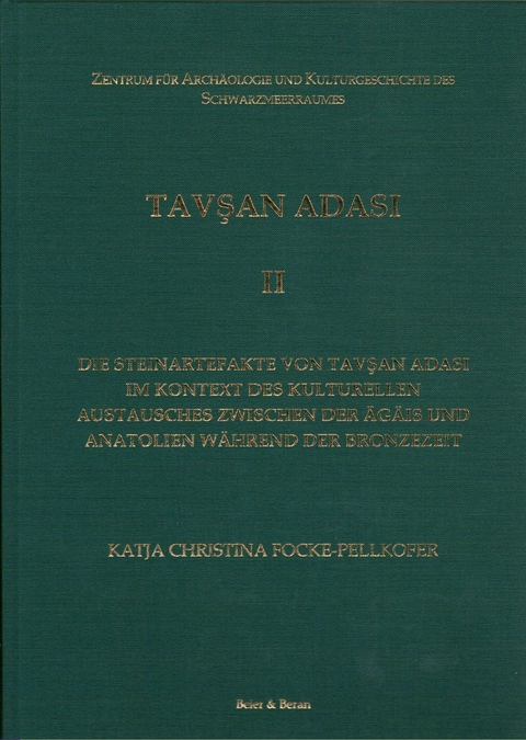 Die Steinartefakte von Tavşan Adasi im Kontext des kulturellen Austausches zwischen der Ägäis und Anatolien während der Bronzezeit. - Katja Christine Focke-Pellkofer