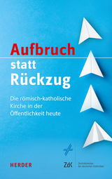Aufbruch statt R&uuml;ckzug - 
