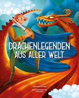 Drachenlegenden aus aller Welt - Tea Orsi