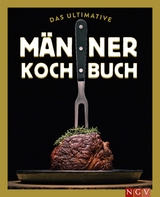 Das ultimative M&auml;nner-Kochbuch