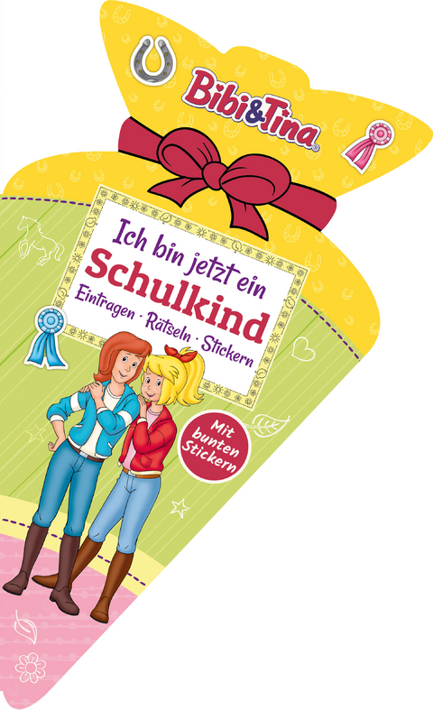 Bibi & Tina - Ich bin jetzt ein Schulkind I Schult&uuml;tenbuch