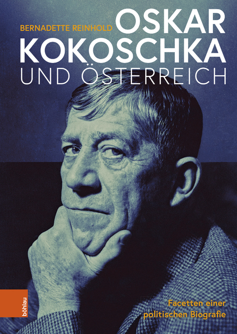 Oskar Kokoschka und &Ouml;sterreich - Bernadette Reinhold