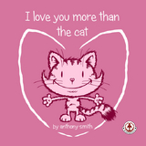 I Love You More Than The Cat - Anthony Smith