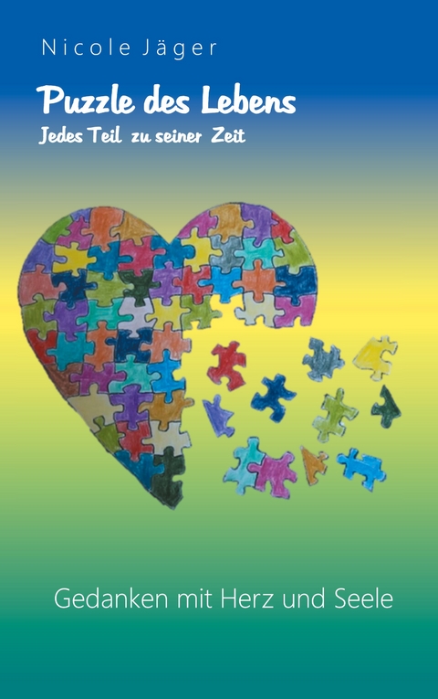 Puzzle des Lebens - Nicole J&auml;ger