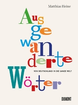 Ausgewanderte Wörter - Matthias Heine