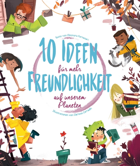 10 Ideen f&uuml;r mehr Freundlichkeit auf unserem Planeten - Eleonora Fornasari
