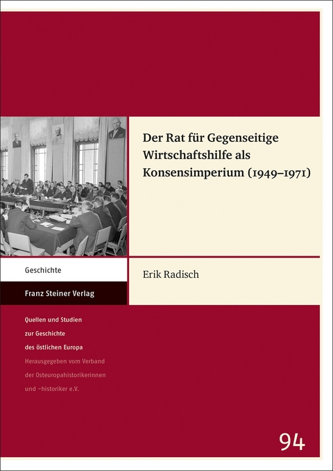 Der Rat f&uuml;r Gegenseitige Wirtschaftshilfe als Konsensimperium (1949&ndash;1971) - Erik Radisch