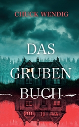 Das Grubenbuch - Chuck Wendig