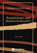 Knasttr&auml;ume und Dualseelenbooster - Frederike Heyer-Bellmann