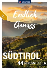 KOMPASS Endlich Genuss - S&uuml;dtirol - Brigitte Sch&auml;fer, Lisa Aigner, Franziska Baumann, Manfred F&ouml;ger, Wolfgang Heitzmann, Eugen E. H&uuml;sler, Mark Zahel