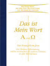 Das ist Mein Wort. Alpha und Omega. Das Evangelium Jesu -  Gabriele
