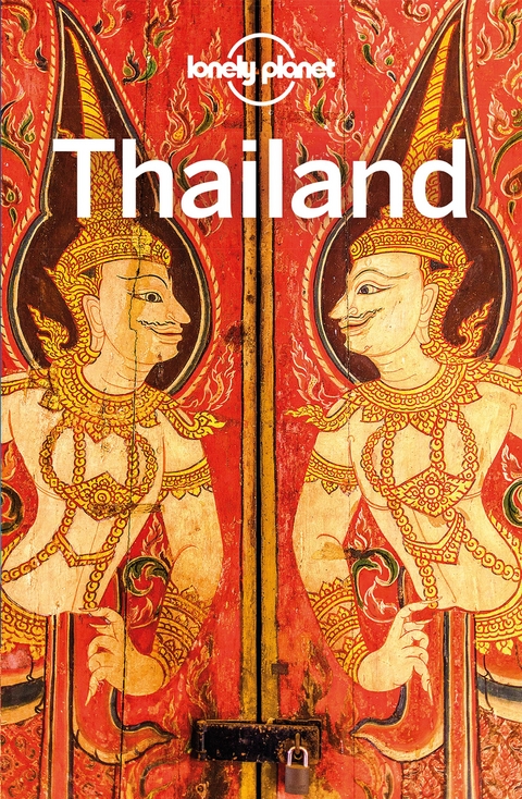 LONELY PLANET Reiseführer Thailand - David Eimer, Anirban Mahapatra, Daniel McCrohan, Tim Bewer, Paul Harding, Ashley Harrell, Tharik Hussain, Michael Kohn, Olivia Pozzan, Barbara Woolsey