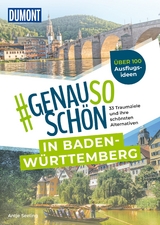 DUMONT #genausoschön in Baden-Württemberg - Antje Seeling