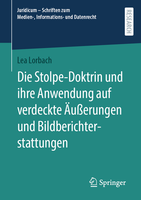Die Stolpe-Doktrin und ihre Anwendung auf verdeckte Äußerungen und Bildberichterstattungen - Lea Lorbach