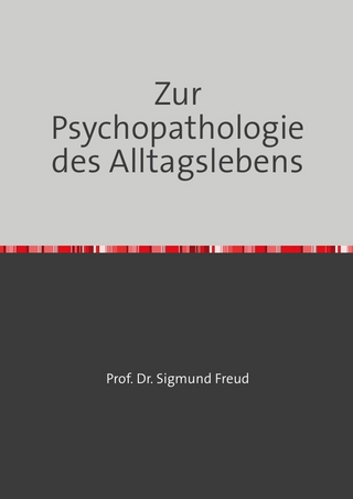 Zur Psychopathologie des Alltagslebens