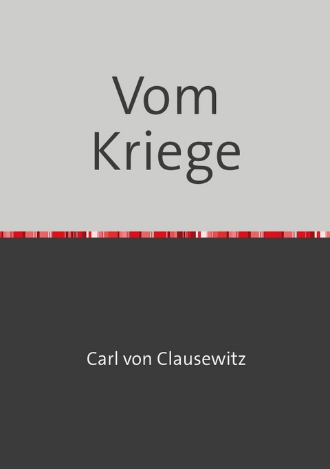 Vom Kriege - Carl Clausewitz