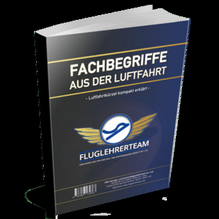 Fachbegriffe aus der Luftfahrt - Luftfahrtkürzel kompakt erklärt (Buch-/Printversion)