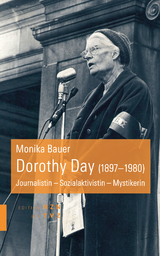 Dorothy Day (1897&ndash;1980) - Monika Bauer