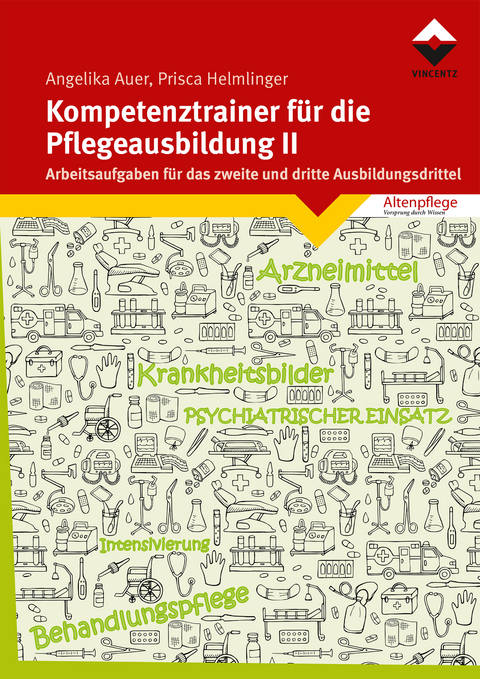 Kompetenztrainer f&uuml;r die Pflegeausbildung II - Angelika Auer, Prisca Helmlinger