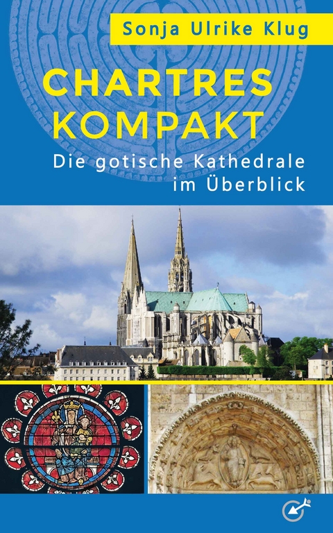 Chartres kompakt - Sonja Ulrike Dr. Klug