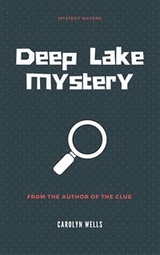 Deep Lake Mystery - Carolyn Wells