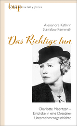 &raquo;Das Richtige tun.&laquo; -  Alexandra Stanislaw-Kemenah