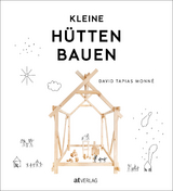 Kleine H&uuml;tten bauen - David Tapias Monn&eacute;