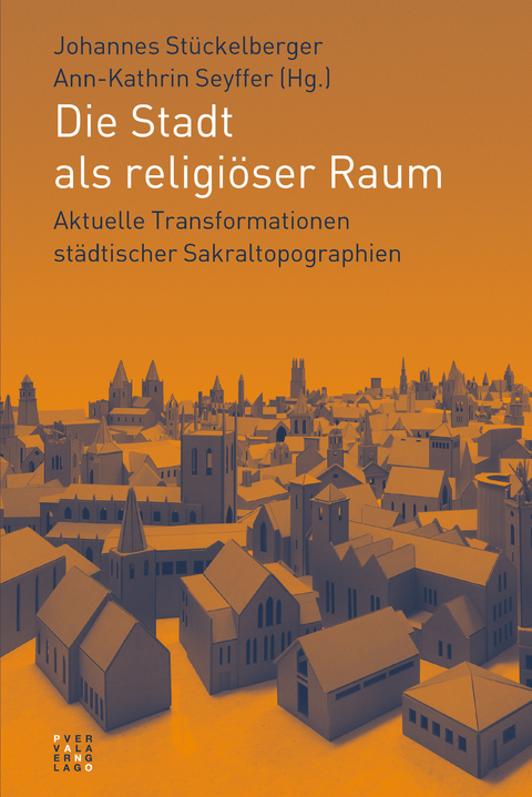 Die Stadt als religi&ouml;ser Raum - 