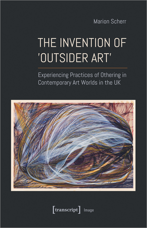 The Invention of &rsaquo;Outsider Art&lsaquo; - Marion Scherr