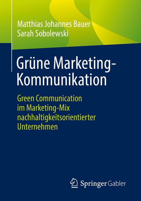 Gr&uuml;ne Marketing-Kommunikation - Matthias Johannes Bauer, Sarah Sobolewski
