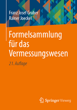 Formelsammlung für das Vermessungswesen - Franz Josef Gruber, Rainer Joeckel