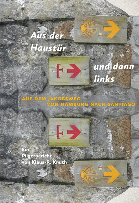 Aus der Haustür und dann links - Klaus-Rüdiger Knuth