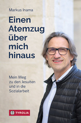 Einen Atemzug &uuml;ber mich hinaus - Markus Inama