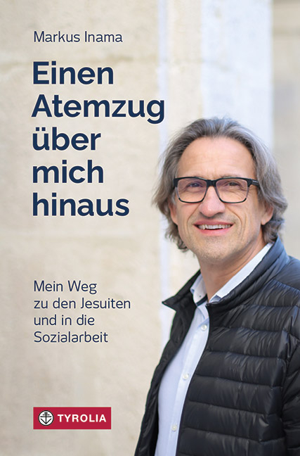 Einen Atemzug &uuml;ber mich hinaus - Markus Inama