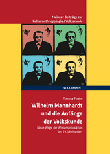 Wilhelm Mannhardt und die Anf&auml;nge der Volkskunde - Theresa Perabo