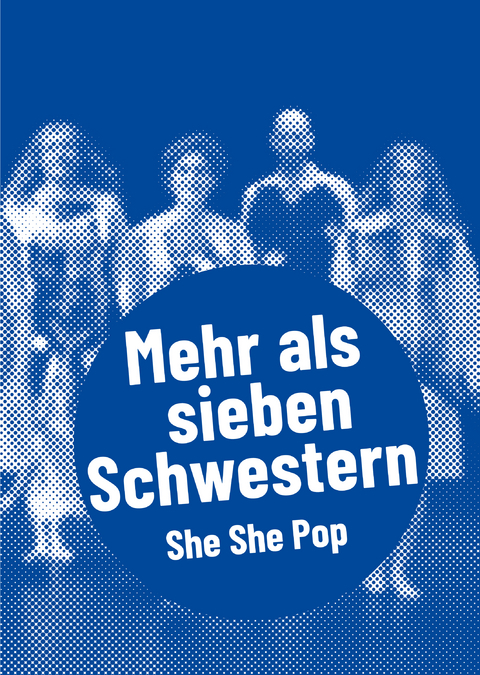 She She Pop &ndash; Mehr als sieben Schwestern - 
