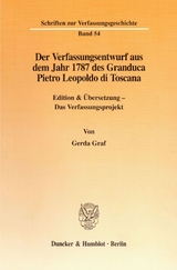 Der Verfassungsentwurf aus dem Jahr 1787 des Granduca Pietro Leopoldo di Toscana. - Gerda Graf