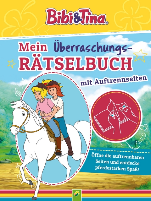 Bibi & Tina Mein &Uuml;berraschungs-R&auml;tselbuch mit Auftrennseiten. F&uuml;r Kinder ab 5 Jahren - Nicole Lindenroth