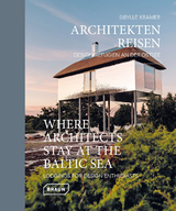Architekten Reisen. Design-Refugien an der Ostsee - Sibylle Kramer