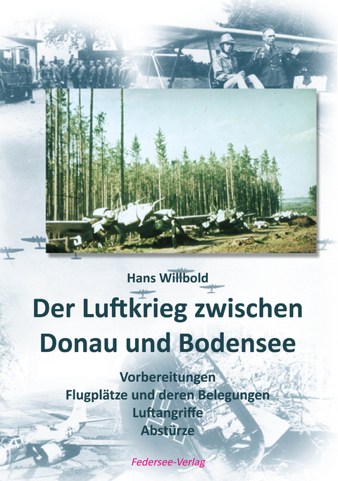 Der Luftkrieg zwischen Donau und Bodensee - Hans Willbold