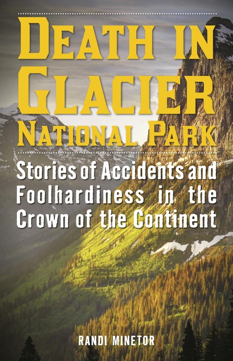 Death in Glacier National Park -  Randi Minetor