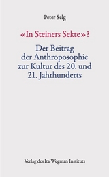 &laquo;In Steiners Sekte&raquo;? - Peter Selg