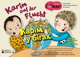 Karim auf der Flucht - Das Bilder-Erz&auml;hlbuch f&uuml;r heimische Kinder und ihre neuen Freunde von weit her / Карім у бігах - Збірник оповідань із картинками для місцевих дітей та їхніх нових друзів здалеку - Sigrun Eder, Sonja Katrina Brauner, Evi Gasser