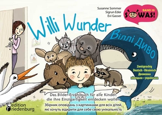 Willi Wunder - Das Bilder-Erzählbuch für alle Kinder, die ihre Einzigartigkeit entdecken wollen / Віллі Диво - Збірник оповідань з картинками для всіх дітей, які хочуть відкрити для себе свою унікальність
