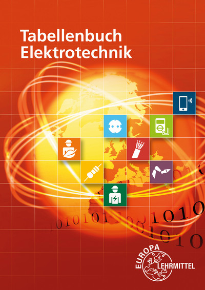 Tabellenbuch Elektrotechnik - Klaus Tkotz, Gregor H&auml;berle, Bernd Schiemann, Verena H&auml;berle, Konstantin H&auml;berle, Hans Walter J&ouml;ckel, Siegfried Schmitt, Rudolf Krall, Dietmar Schmid, Dieter Isele