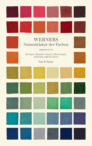 Werners Nomenklatur der Farben - Patrick Syme; Abraham Gottlob Werner