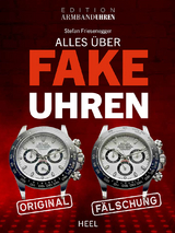 Alles &uuml;ber Fake-Uhren - Stefan Friesenegger